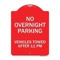 Signmission No Overnight Parking Vehicles Towed After 11 Pm, Red & White Aluminum Sign, 18" x 24", RW-1824-23827 A-DES-RW-1824-23827